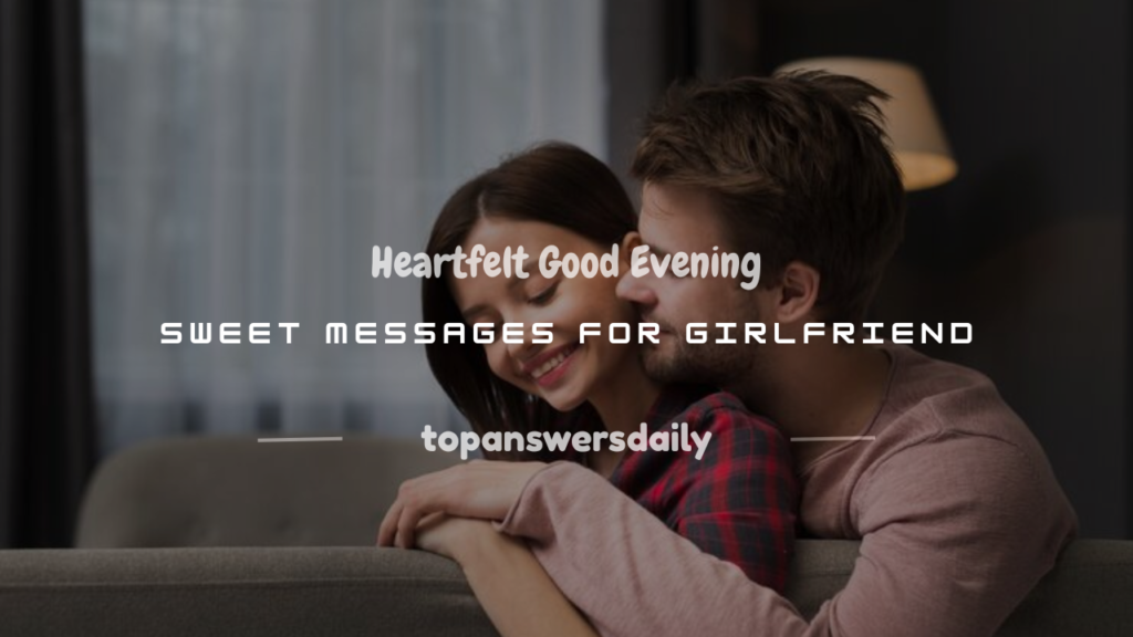 good evening sweet message for your girlfriend